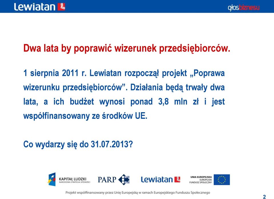 Działania będą trwały dwa lata, a ich budżet wynosi ponad 3,8 mln