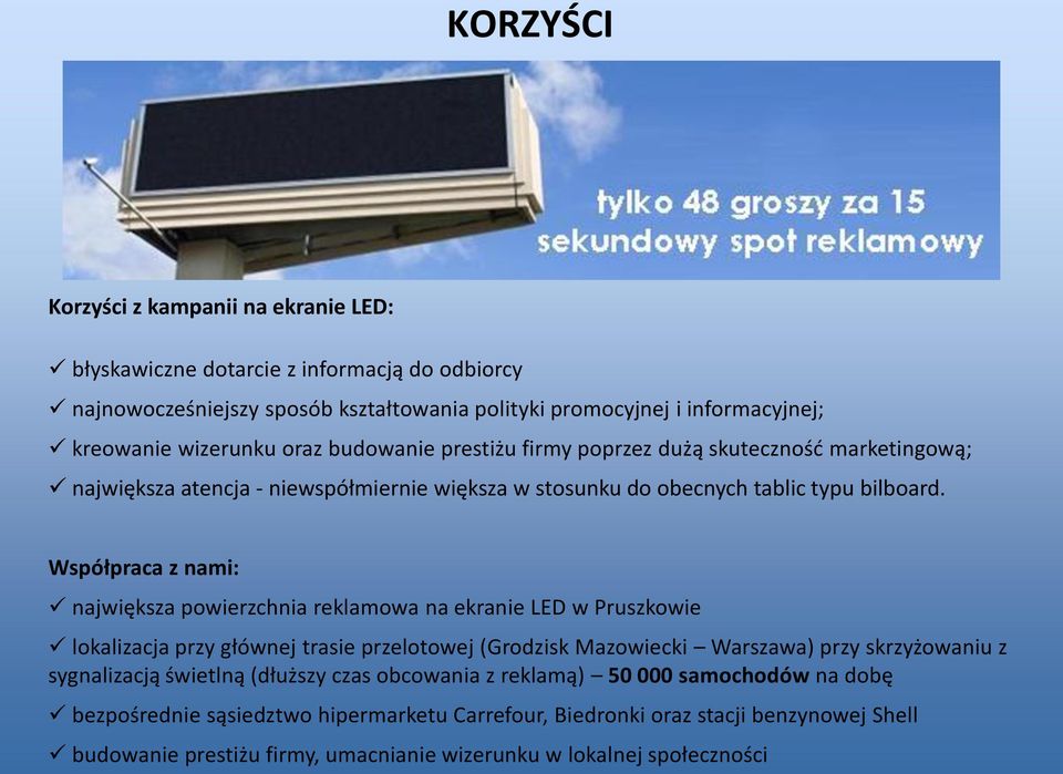 Współpraca z nami: największa powierzchnia reklamowa na ekranie LED w Pruszkowie lokalizacja przy głównej trasie przelotowej (Grodzisk Mazowiecki Warszawa) przy skrzyżowaniu z sygnalizacją