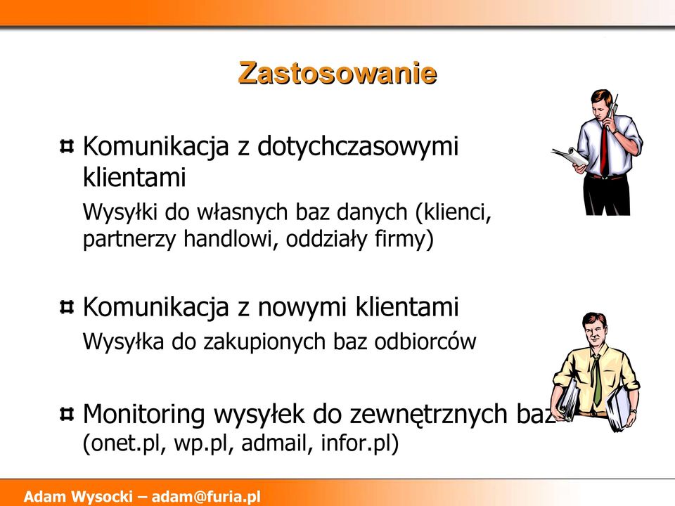 Komunikacja z nowymi klientami Wysyłka do zakupionych baz odbiorców