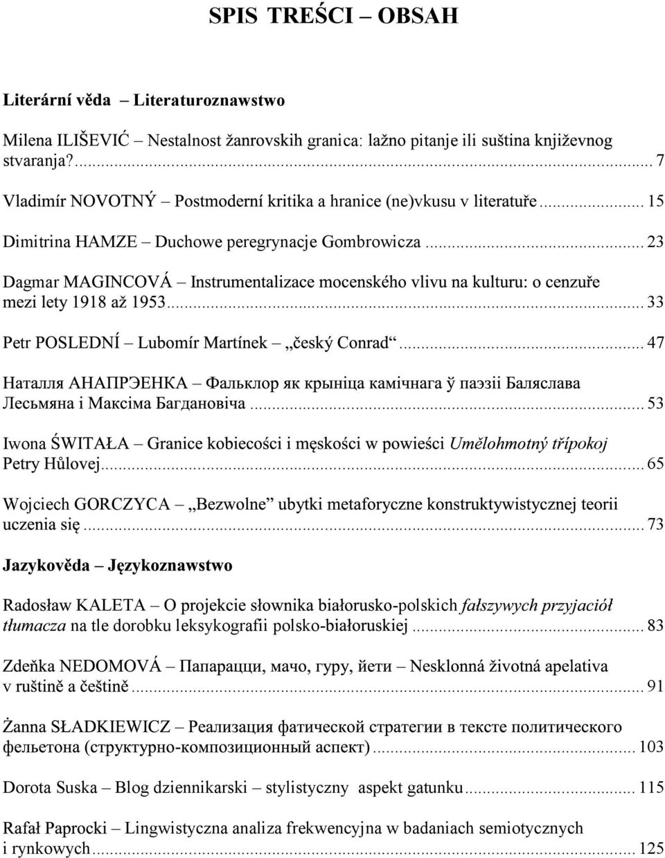 .. 65 Wojciech GORCZYCA... 73 da KALETA -polskich na tle dorobku leksykografii polsko-... 83 v... 91 -.