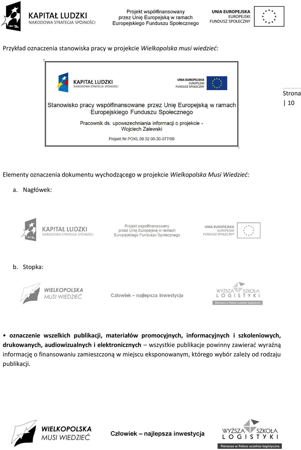 Stopka: oznaczenie wszelkich publikacji, materiałów promocyjnych, informacyjnych i szkoleniowych, drukowanych,