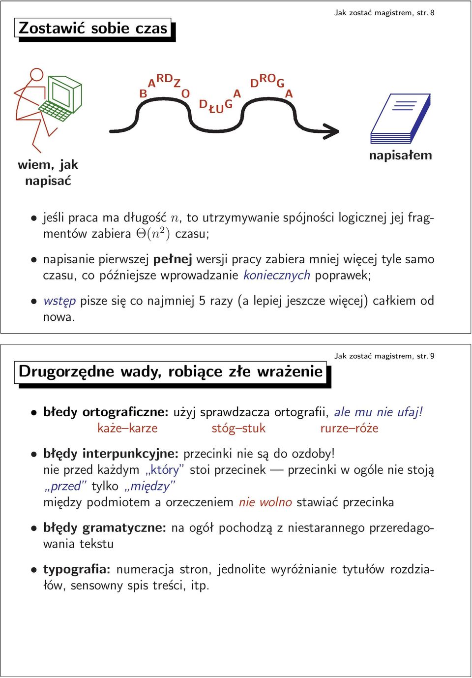 Drugorzędne wady, robiące złe wrażenie Jak zostać magistrem, str 9 błedy ortograficzne: użyj sprawdzacza ortografii, ale mu nie ufaj!