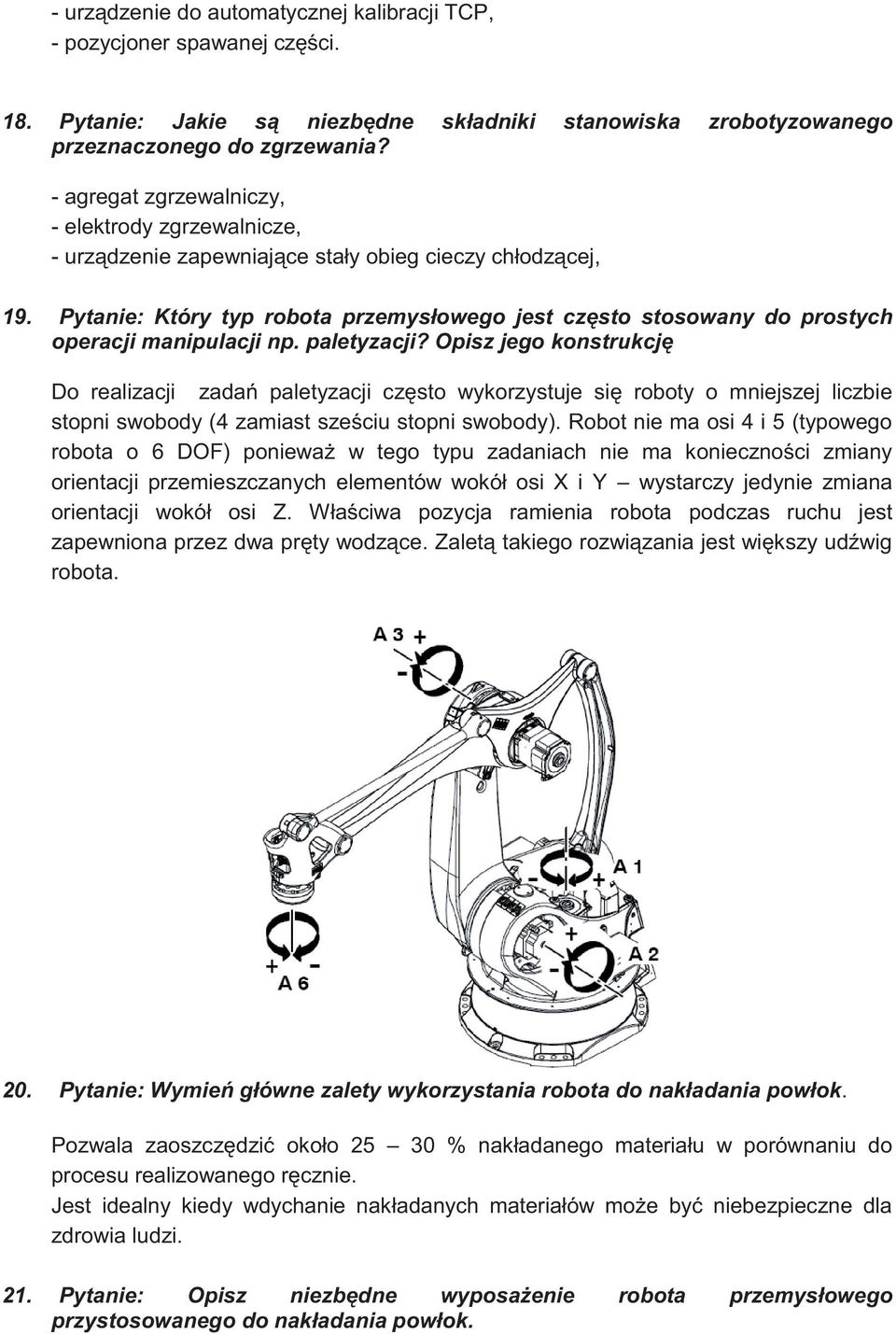 Pytanie: Który typ robota przemysłowego jest często stosowany do prostych operacji manipulacji np. paletyzacji?