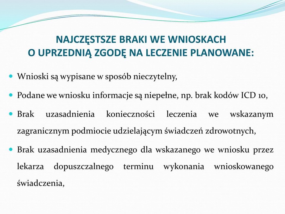 brak kodów ICD 10, Brak uzasadnienia konieczności leczenia we wskazanym zagranicznym podmiocie