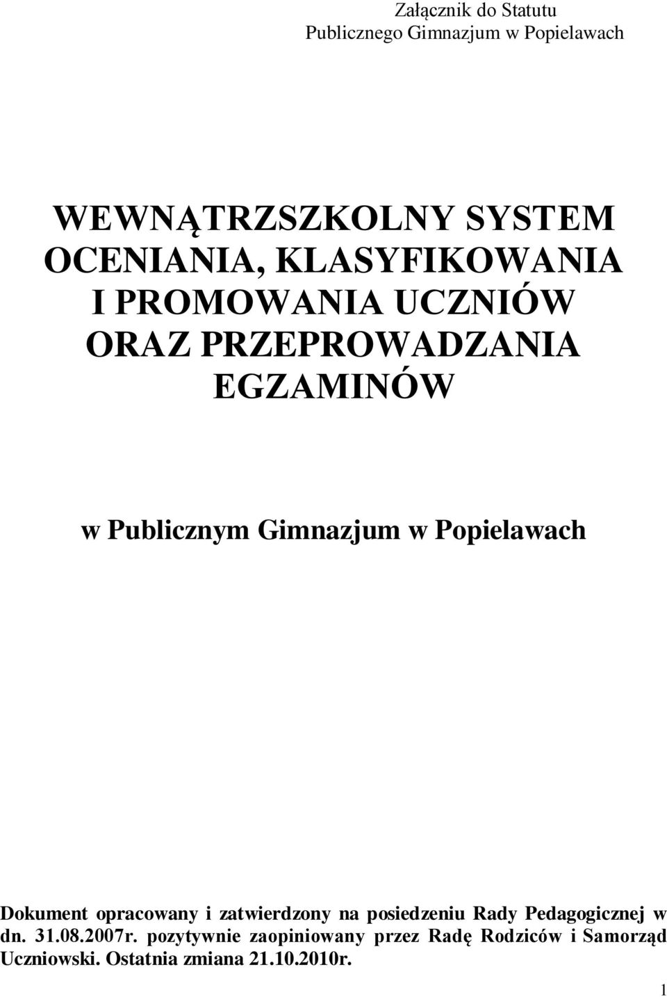 Popielawach Dokument opracowany i zatwierdzony na posiedzeniu Rady Pedagogicznej w dn. 31.08.