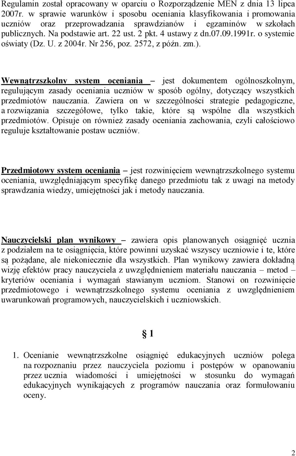 1991r. o systemie oświaty (Dz. U. z 2004r. Nr 256, poz. 2572, z późn. zm.).