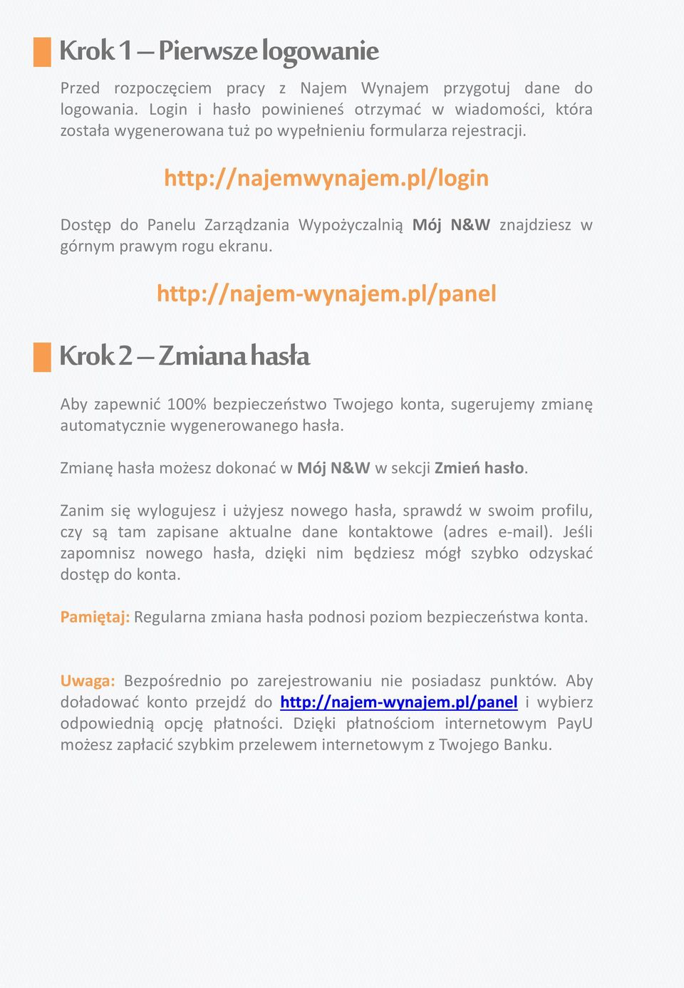 pl/login Dostęp do Panelu Zarządzania Wypożyczalnią Mój N&W znajdziesz w górnym prawym rogu ekranu. http://najem-wynajem.