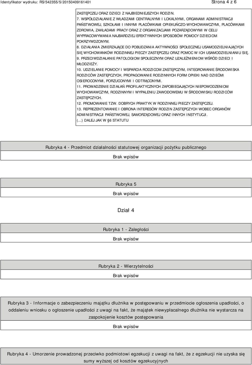 POZARZĄDOWYMI W CELU WYPRACOWYWANIA NAJBARDZIEJ EFEKTYWNYCH SPOSOBÓW POMOCY DZIECIOM POKRZYWDZONYM. 8.