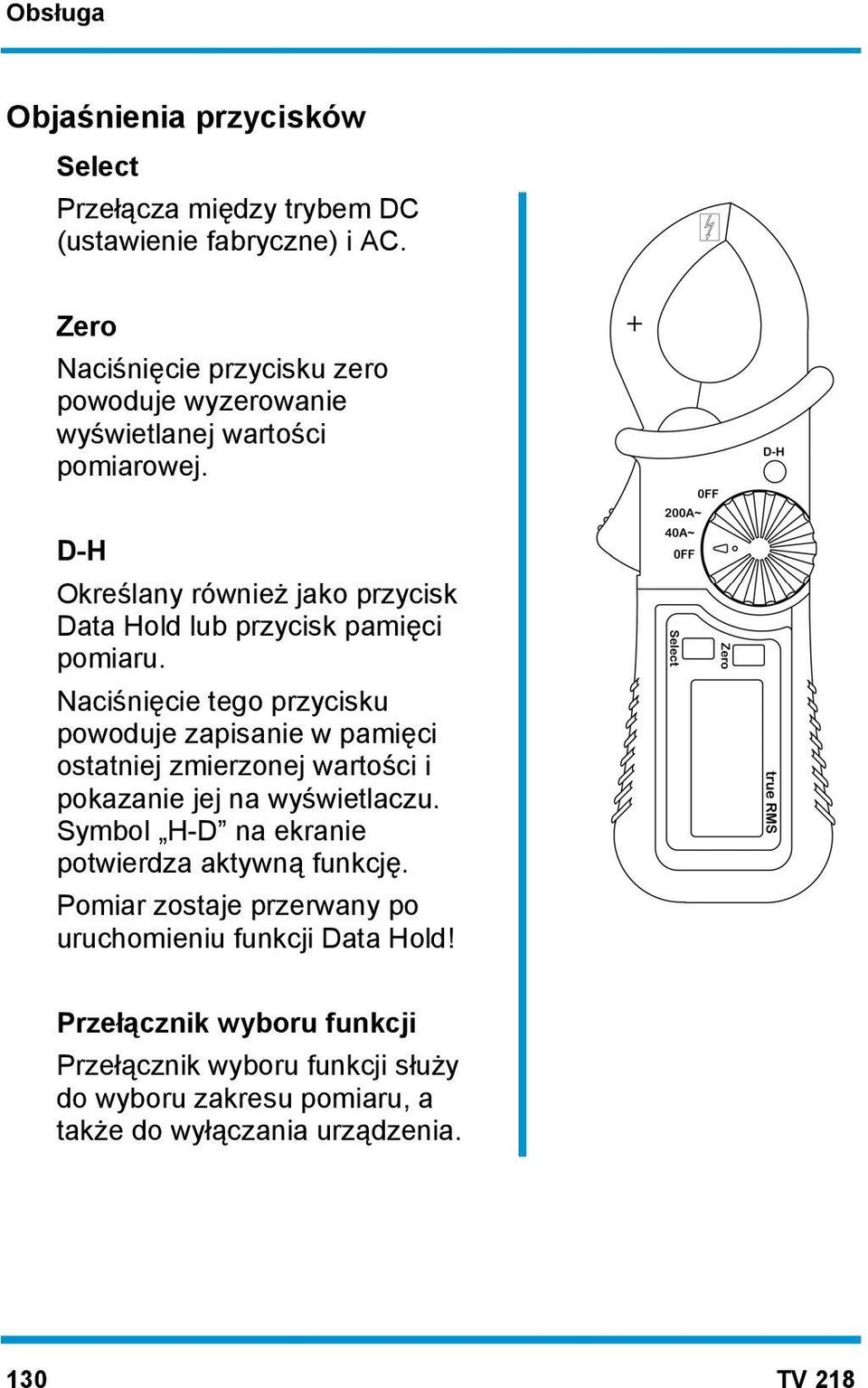 D-H Określany również jako przycisk Data Hold lub przycisk pamięci pomiaru.