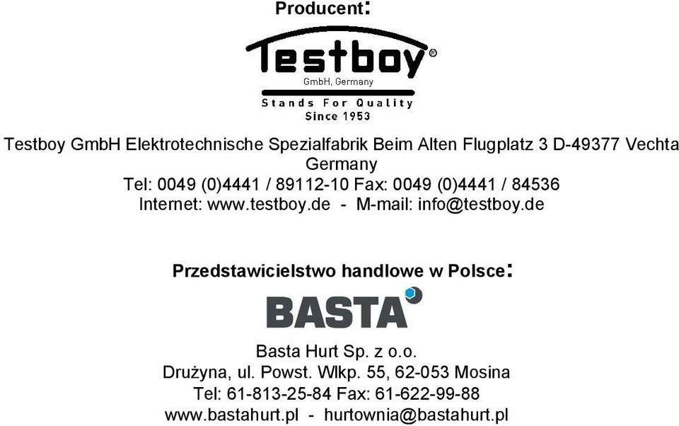 de - M-mail: info@testboy.de Przedstawicielstwo handlowe w Polsce: Basta Hurt Sp. z o.o. Drużyna, ul.