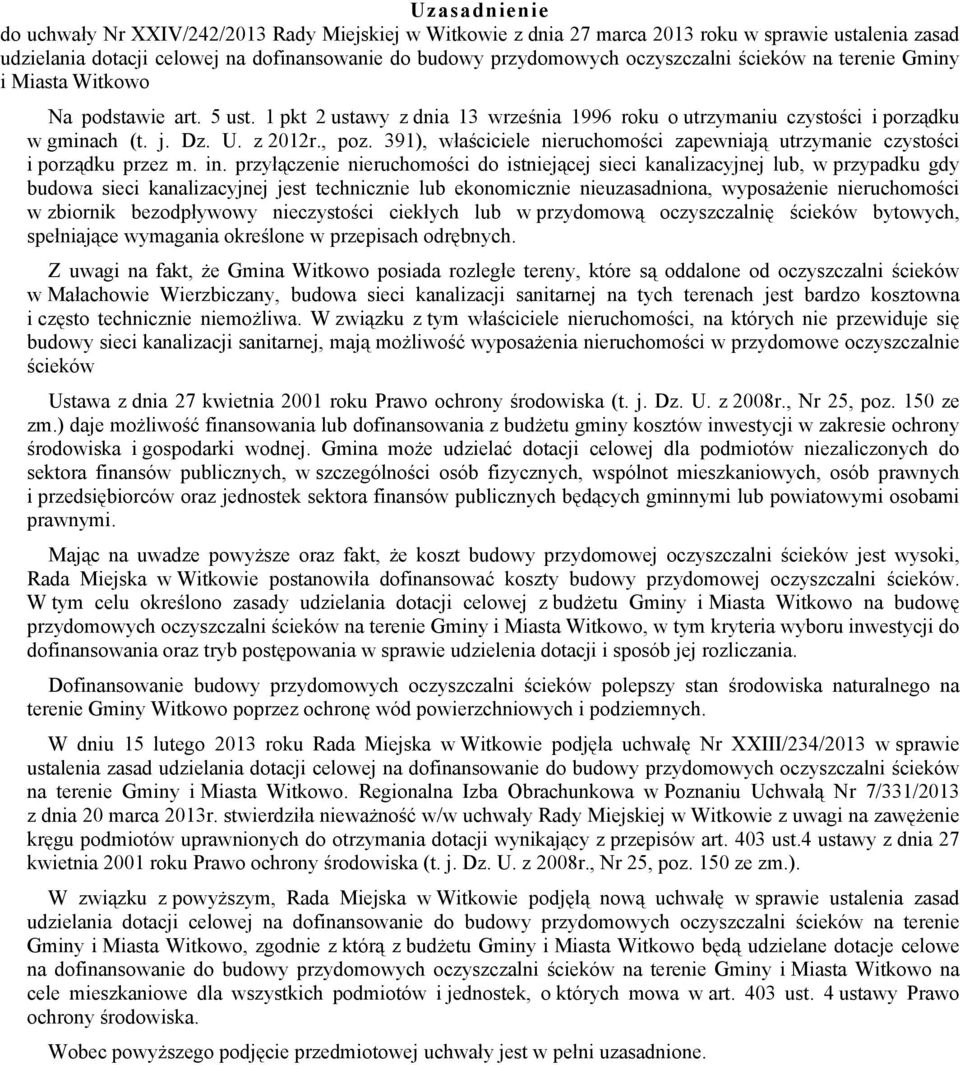 391), właściciele nieruchomości zapewniają utrzymanie czystości i porządku przez m. in.