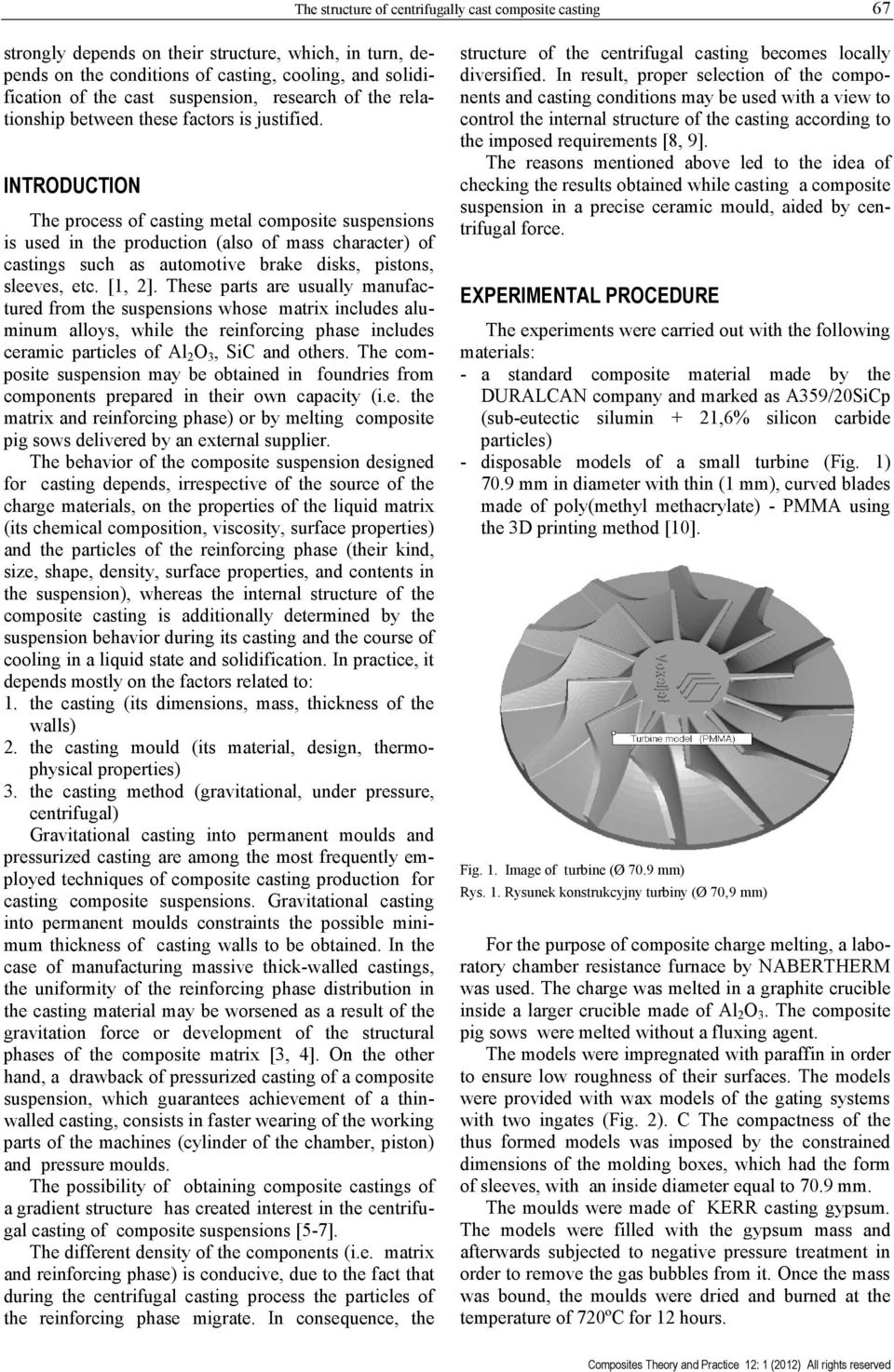 INTRODUCTION The process of casting metal composite suspensions is used in the production (also of mass character) of castings such as automotive brake disks, pistons, sleeves, etc. [1, 2].