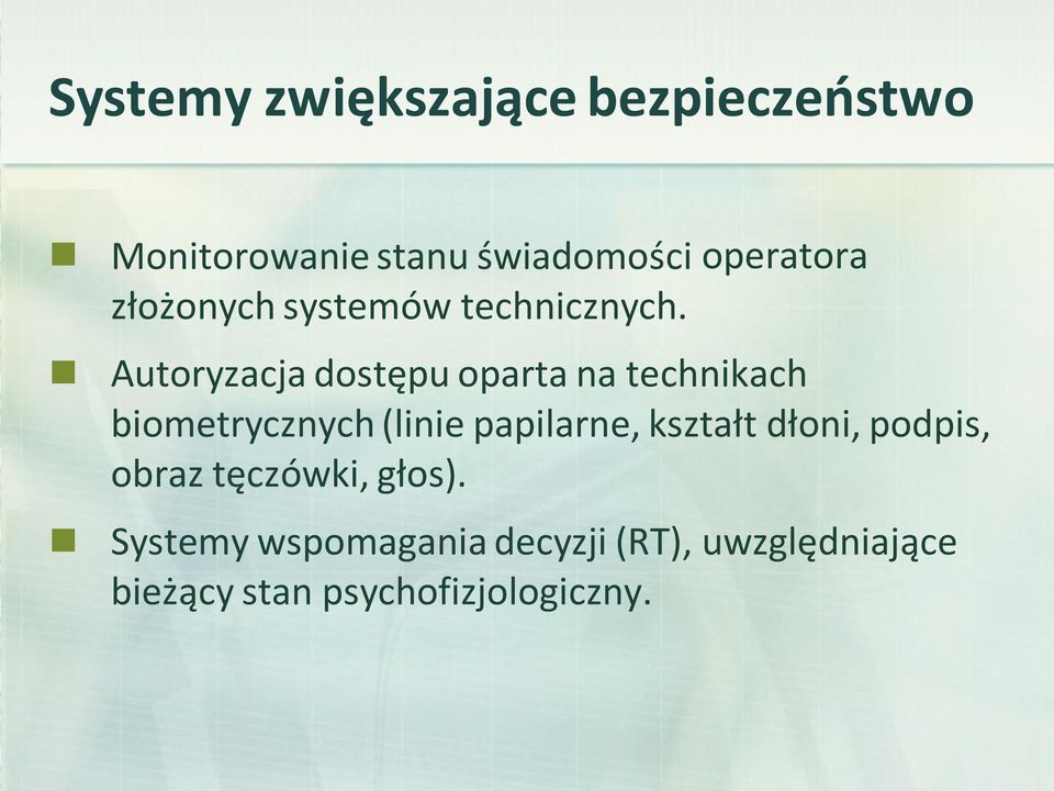 Autoryzacja dostępu oparta na technikach biometrycznych (linie papilarne,