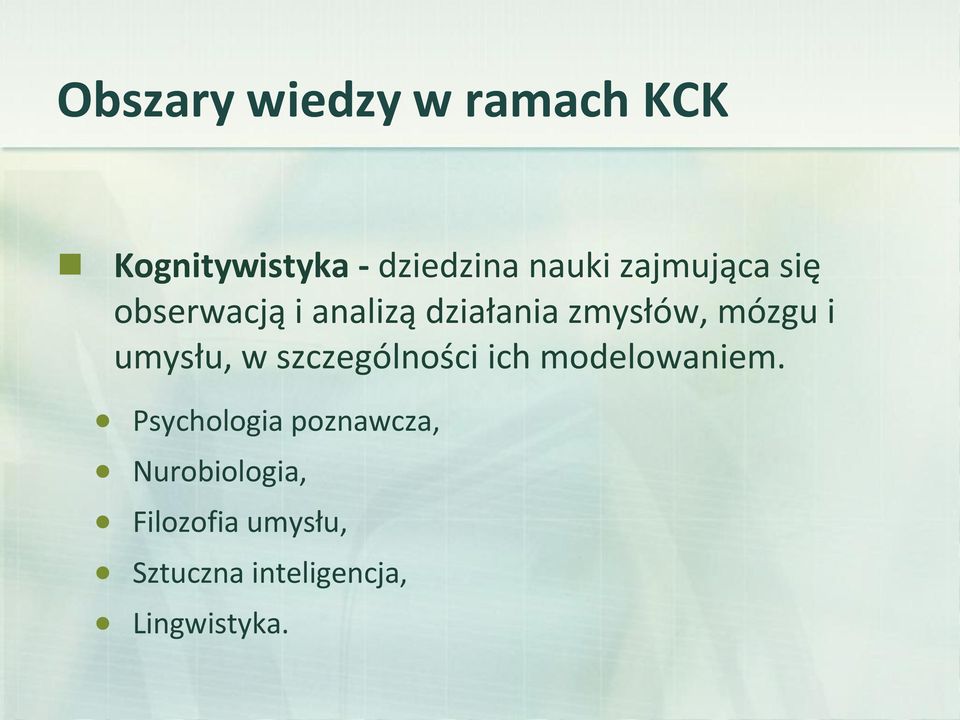 umysłu, w szczególności ich modelowaniem.