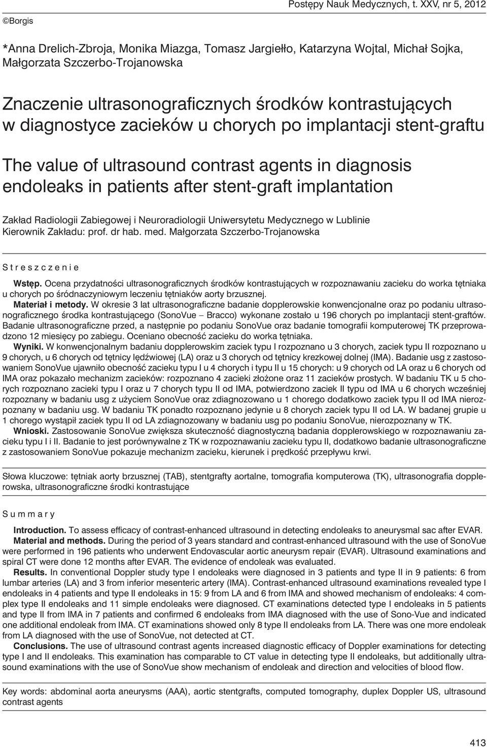 diagnostyce zacieków u chorych po implantacji stent-graftu The value of ultrasound contrast agents in diagnosis endoleaks in patients after stent-graft implantation Zakład Radiologii Zabiegowej i