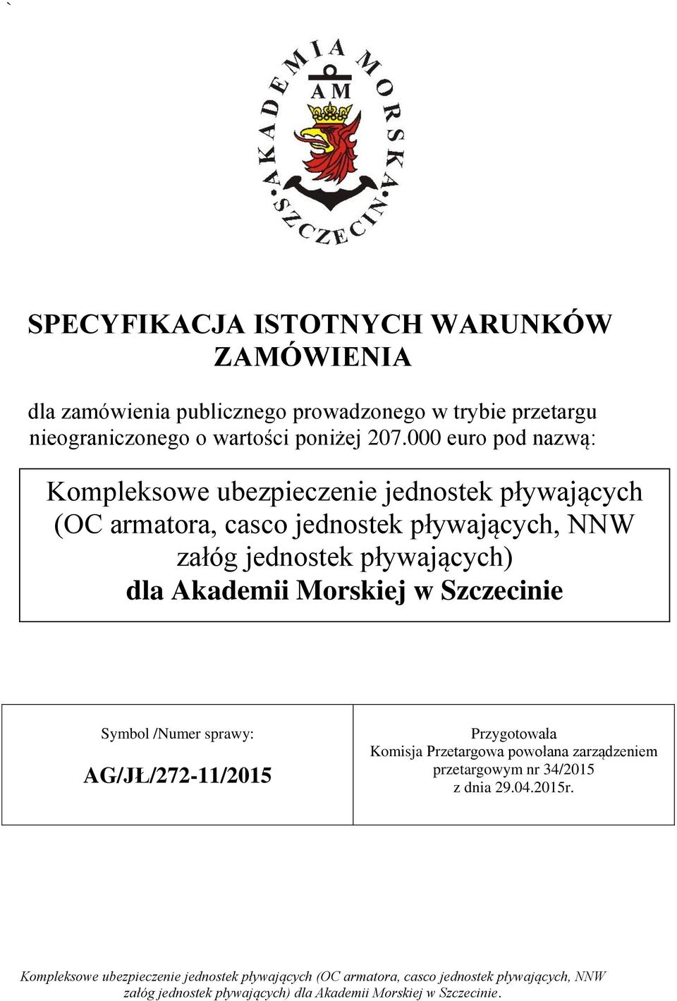 000 euro pod nazwą: Kompleksowe ubezpieczenie jednostek pływających (OC armatora, casco jednostek pływających, NNW