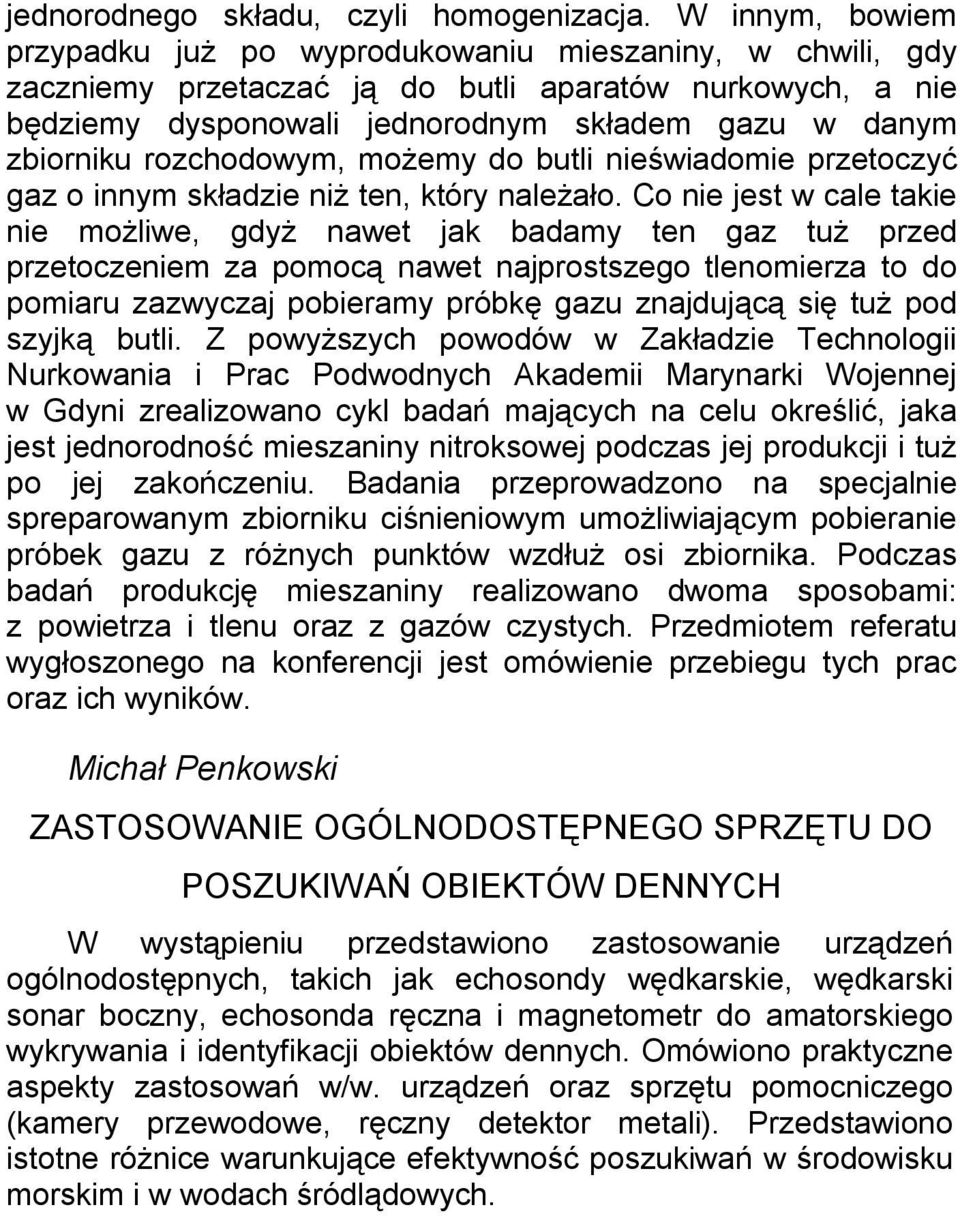 rozchodowym, możemy do butli nieświadomie przetoczyć gaz o innym składzie niż ten, który należało.