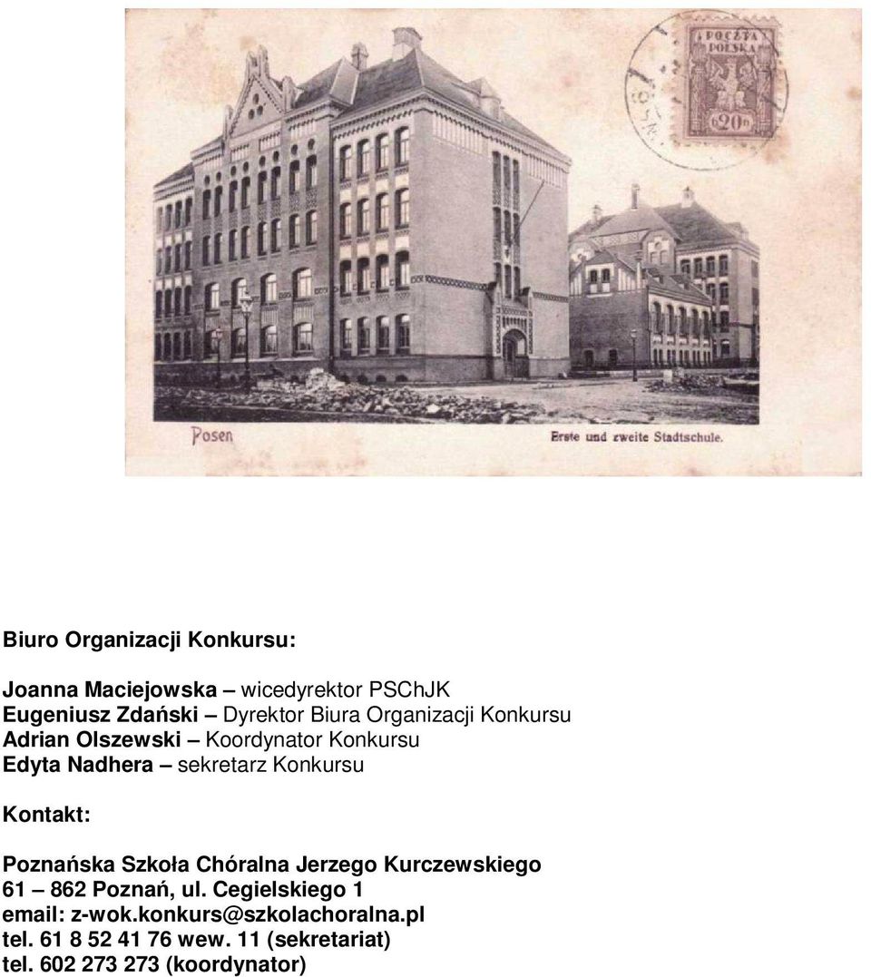 Kontakt: Poznańska Szkoła Chóralna Jerzego Kurczewskiego 61 862 Poznań, ul.
