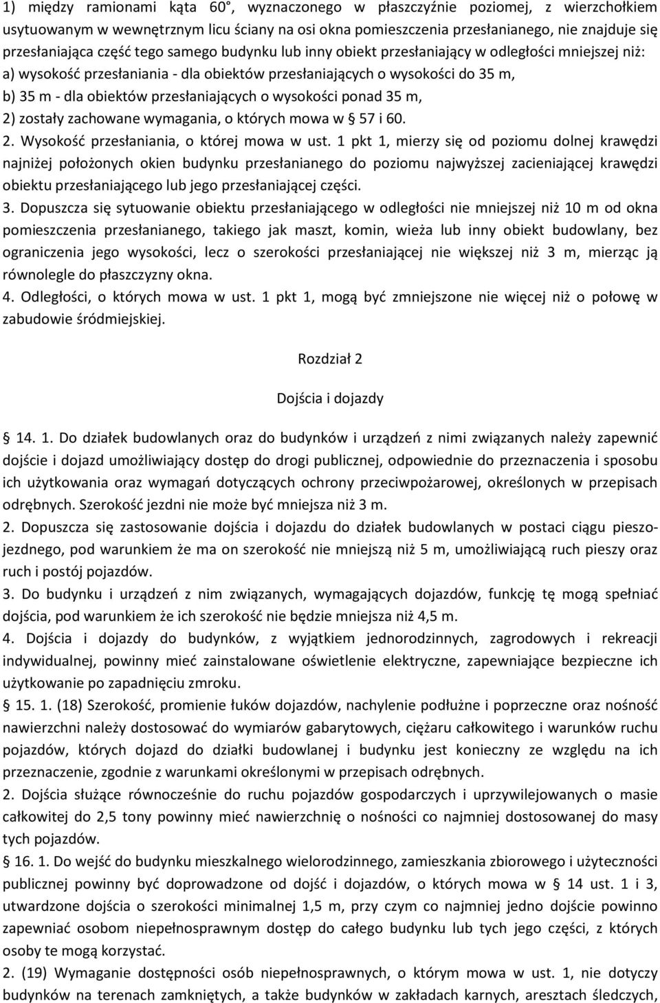 przesłaniających o wysokości ponad 35 m, 2) zostały zachowane wymagania, o których mowa w 57 i 60. 2. Wysokośd przesłaniania, o której mowa w ust.