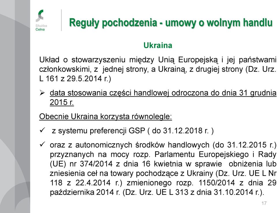 ) oraz z autonomicznych środków handlowych (do 31.12.2015 r.) przyznanych na mocy rozp.