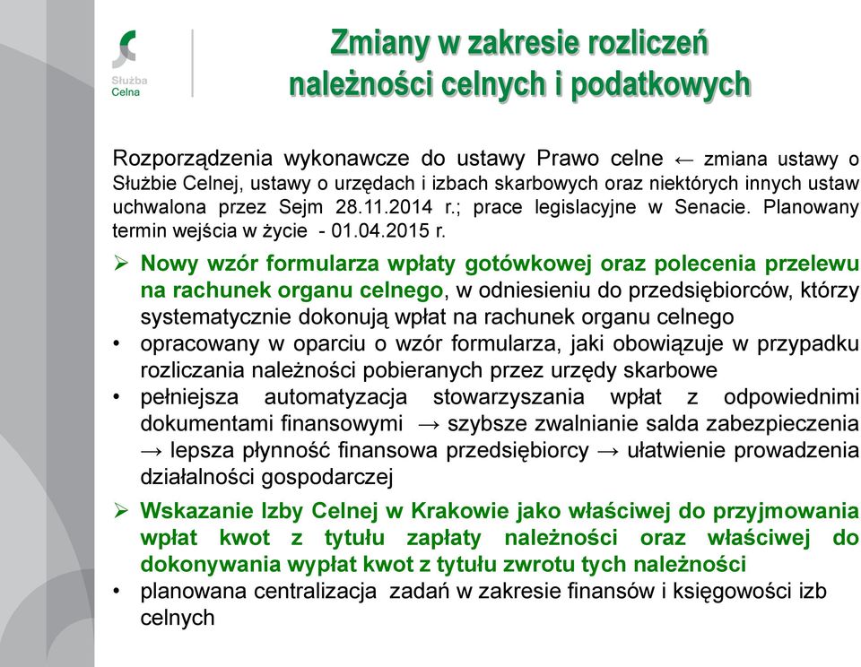 Nowy wzór formularza wpłaty gotówkowej oraz polecenia przelewu na rachunek organu celnego, w odniesieniu do przedsiębiorców, którzy systematycznie dokonują wpłat na rachunek organu celnego opracowany