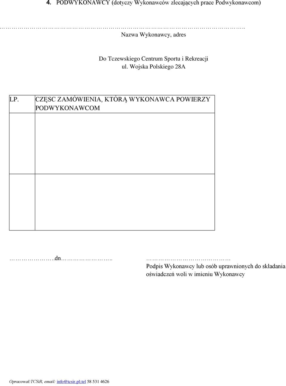 Wojska Polskiego 28A LP. CZĘSC ZAMÓWIENIA, KTÓRĄ WYKONAWCA POWIERZY PODWYKONAWCOM..dn.