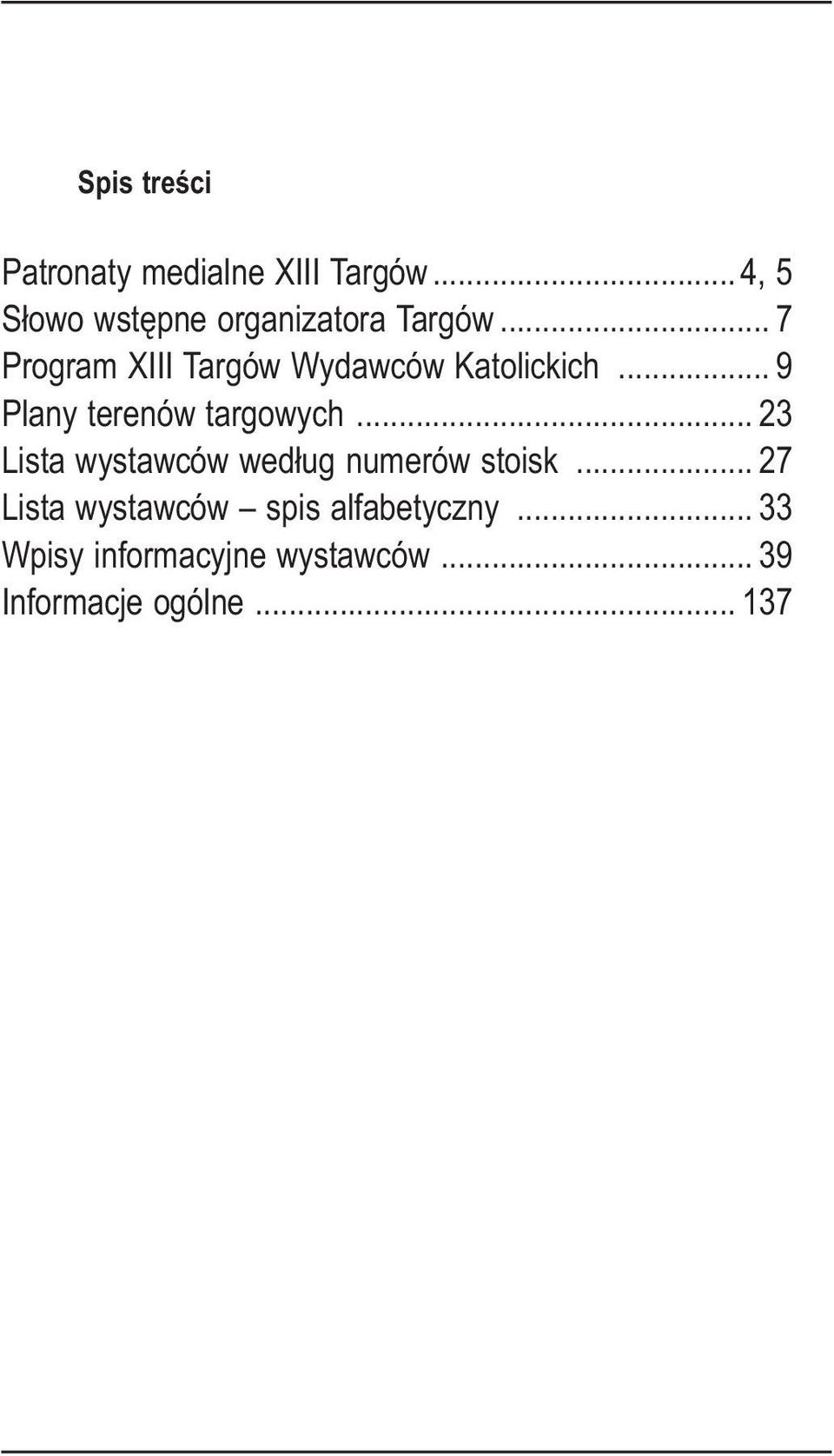 .. 9 Plany terenów targowych... 23 Lista wystawców według numerów stoisk.