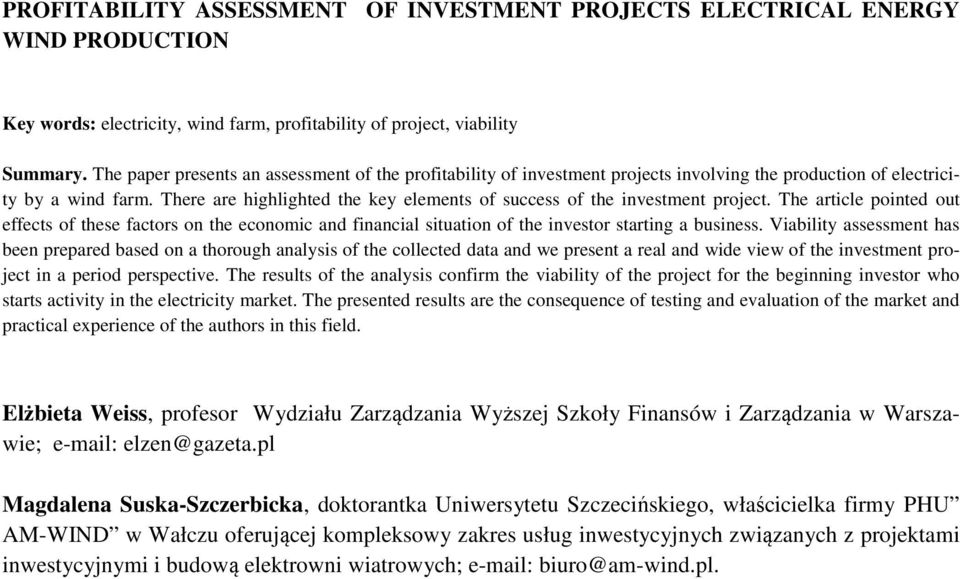 There are highlighted the key elements of success of the investment project.