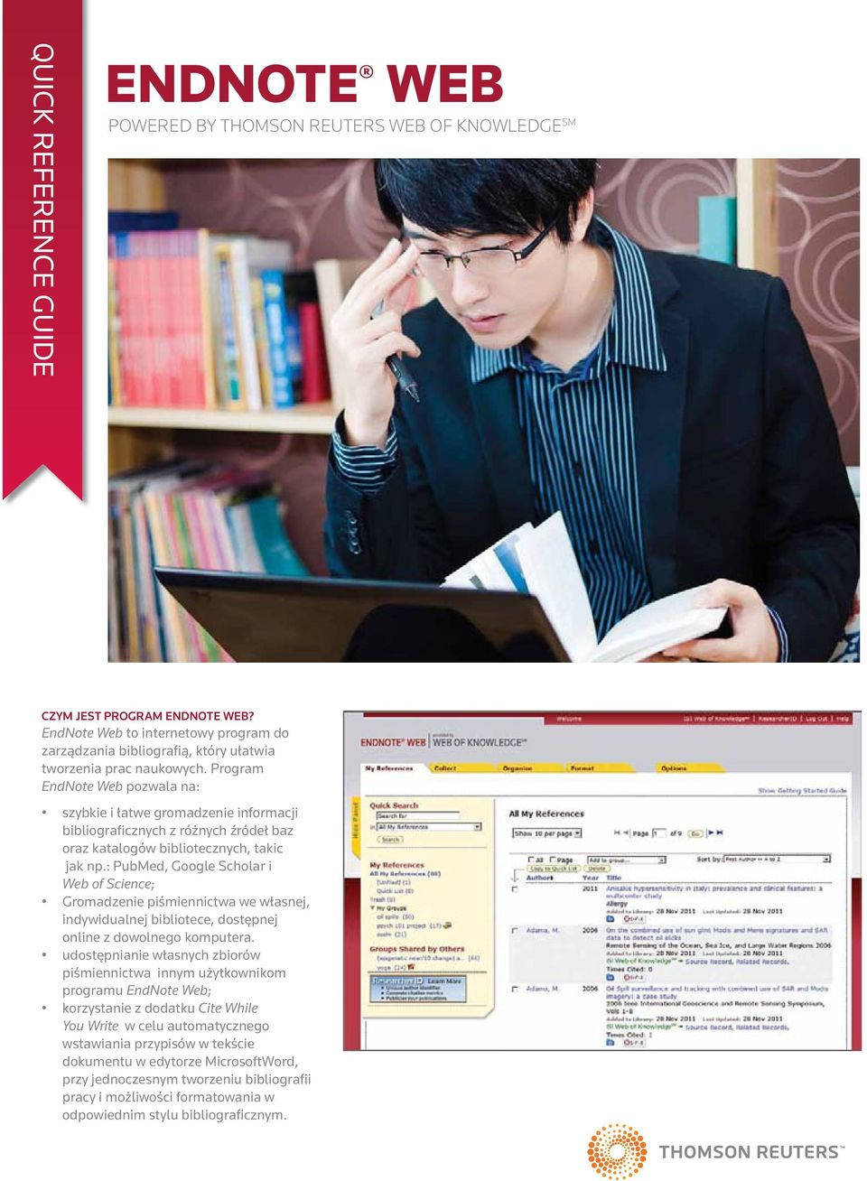 Program EndNote Web pozwala na: szybkie i łatwe gromadzenie informacji bibliograficznych z różnych źródeł baz oraz katalogów bibliotecznych, takic jak np.