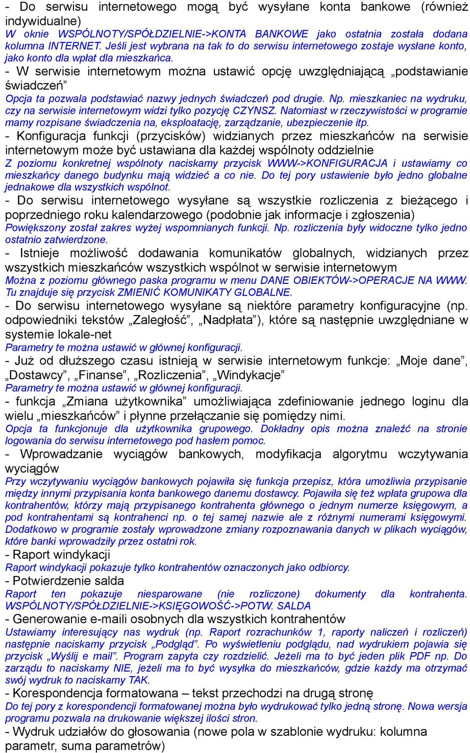 - W serwisie internetowym można ustawić opcję uwzględniającą podstawianie świadczeń Opcja ta pozwala podstawiać nazwy jednych świadczeń pod drugie. Np.