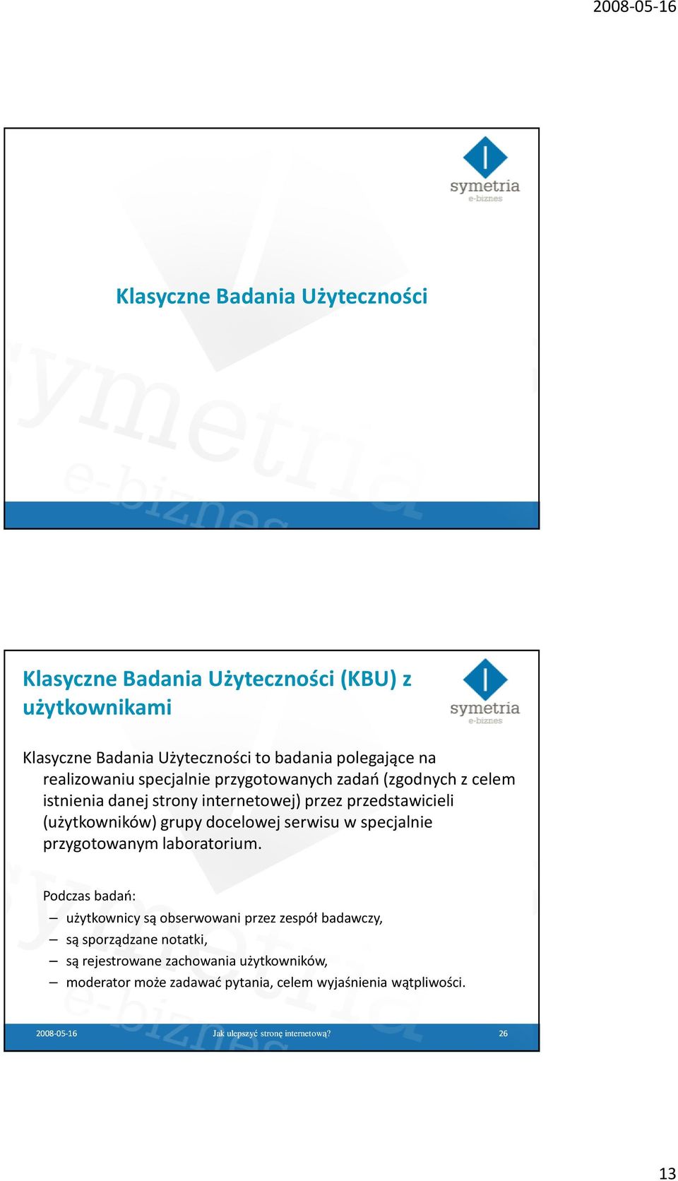 docelowej serwisu w specjalnie przygotowanym laboratorium.