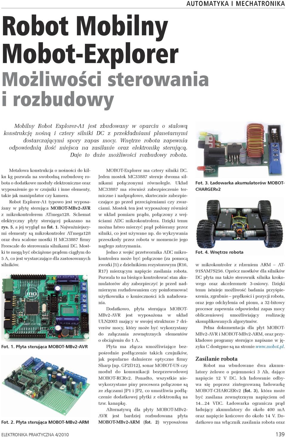 Daje to duże możliwości rozbudowy robota.