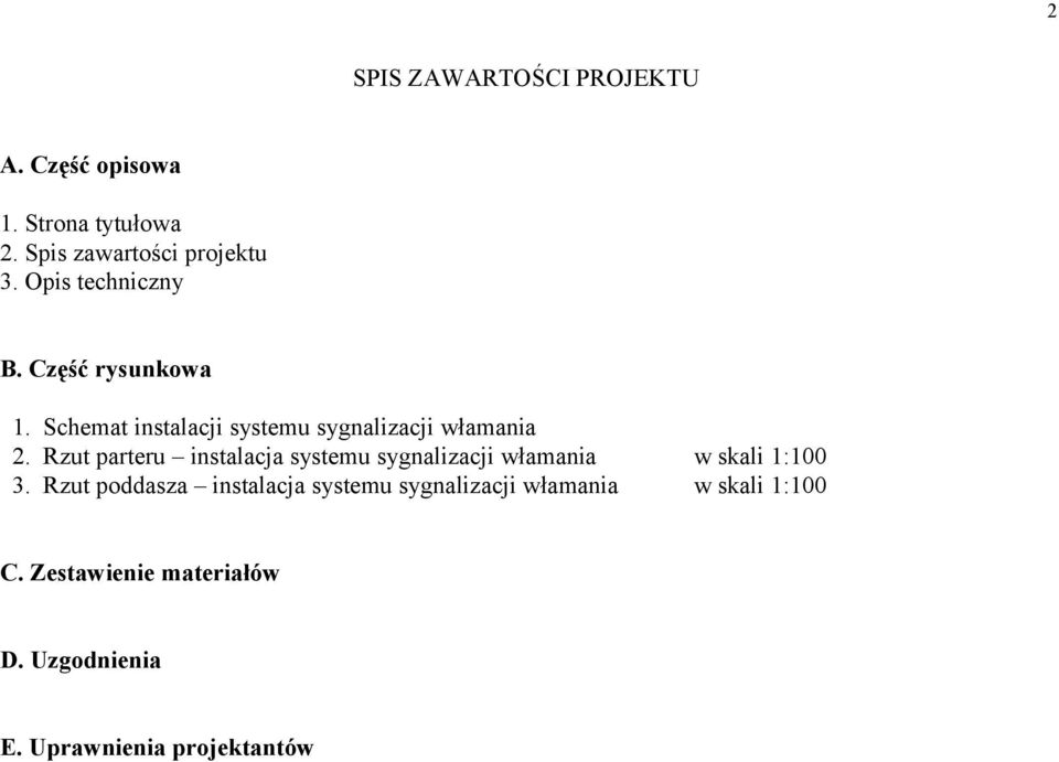 Rzut parteru instalacja systemu sygnalizacji włamania w skali 1:100 3.