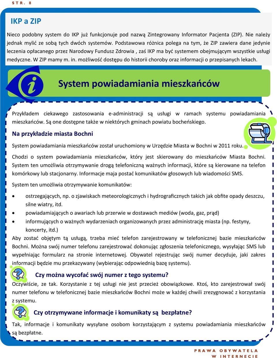 możliwość dostępu do historii choroby oraz informacji o przepisanych lekach.