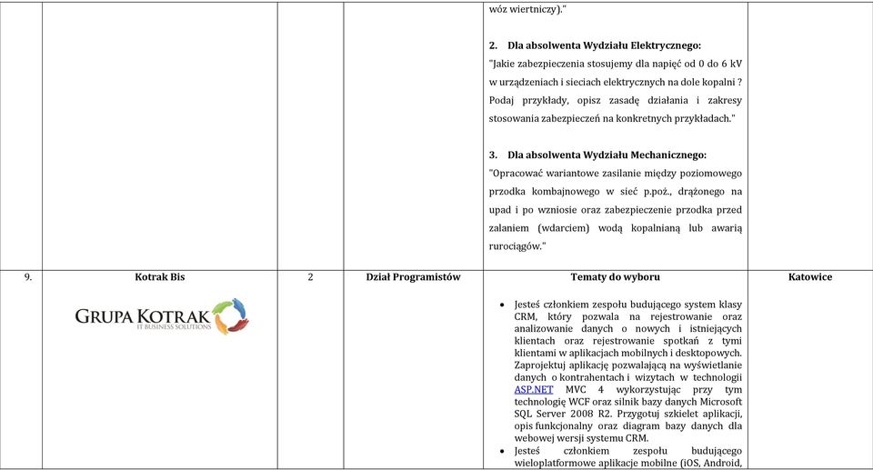 Dla absolwenta Wydziału Mechanicznego: "Opracować wariantowe zasilanie między poziomowego przodka kombajnowego w sieć p.poż.