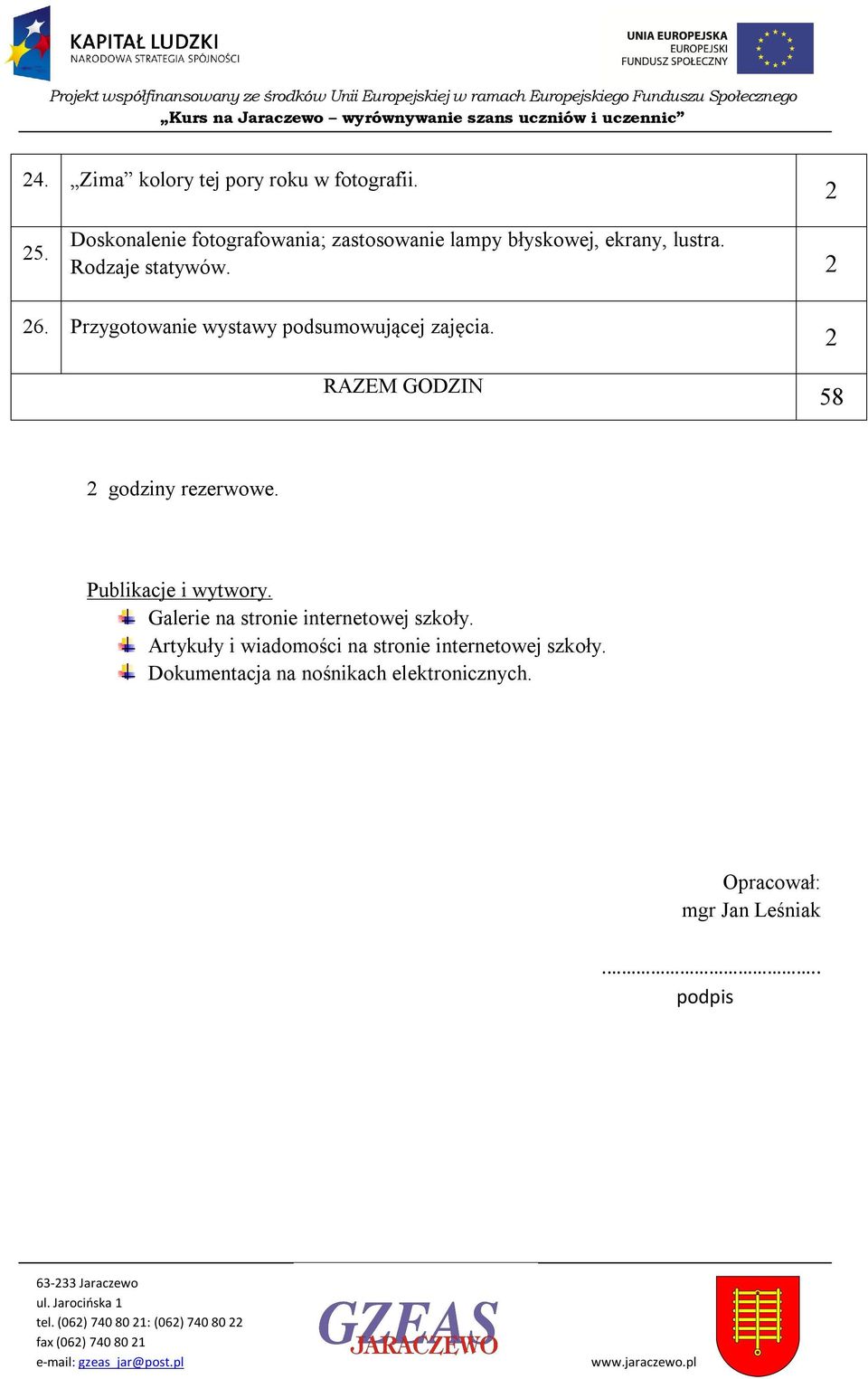 Publikacje i wytwory. Galerie na stronie internetowej szkoły. Artykuły i wiadomości na stronie internetowej szkoły.