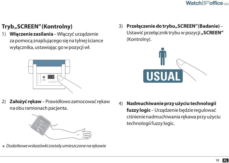 0A Tryb SCREEN (Kontrolny) 1) Włączenie zasilania Włączyć urządzenie za pomocą znajdującego się na tylnej ściance wyłącznika, ustawiając go w