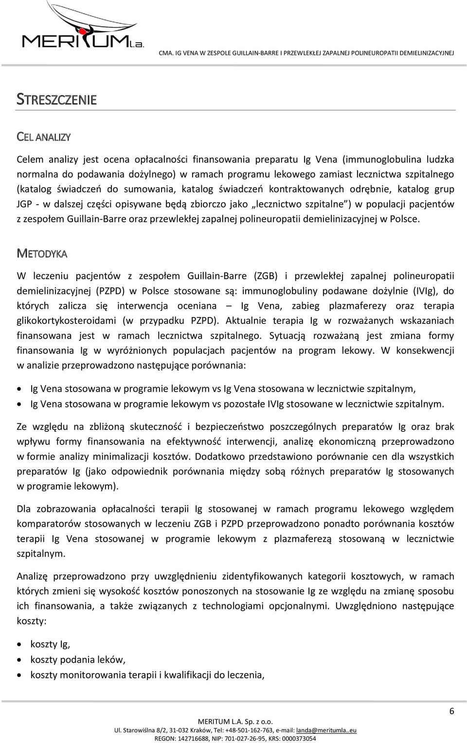 z zespołem Guillain-Barre oraz przewlekłej zapalnej polineuropatii demielinizacyjnej w Polsce.