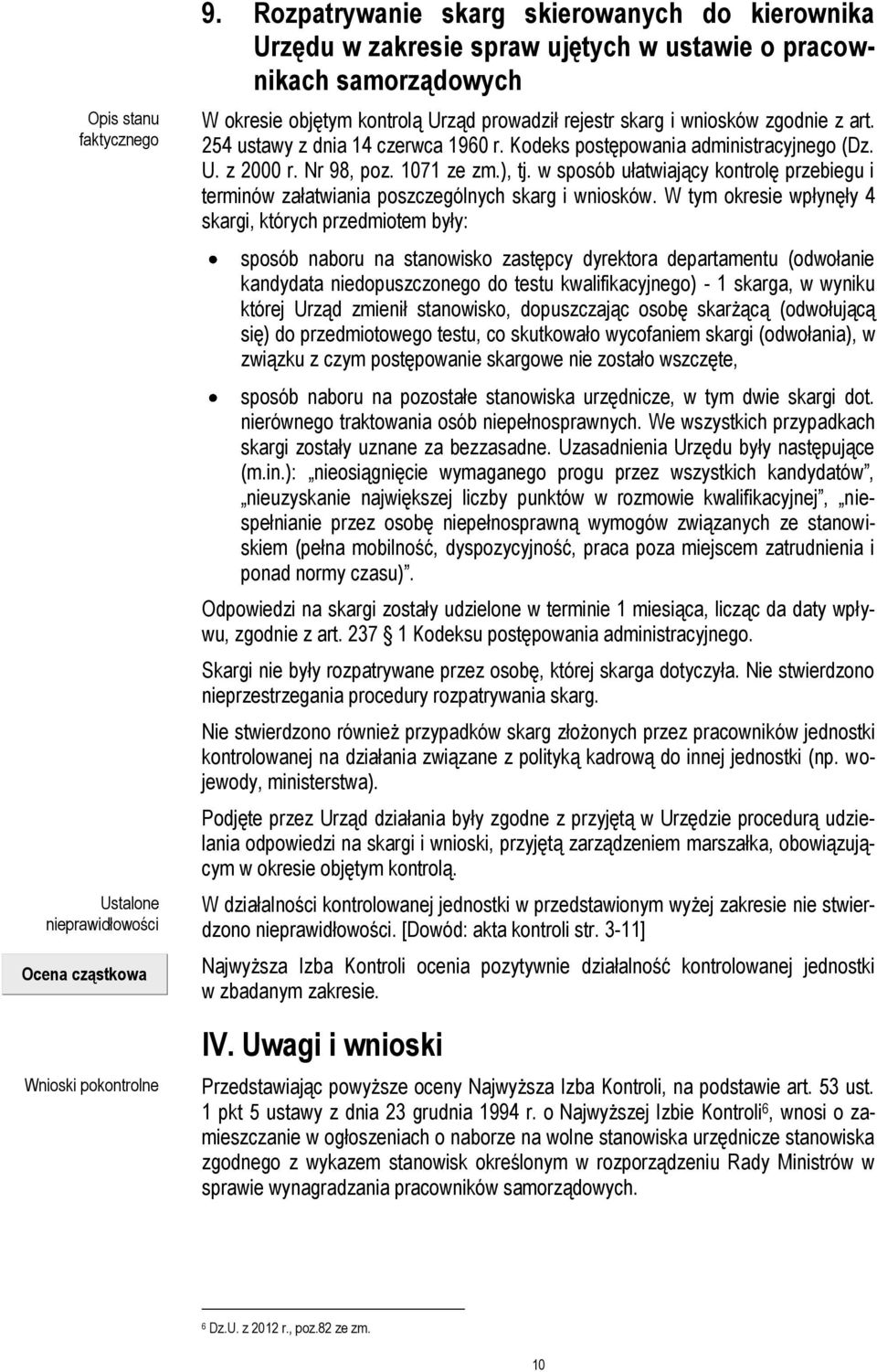 254 ustawy z dnia 14 czerwca 1960 r. Kodeks postępowania administracyjnego (Dz. U. z 2000 r. Nr 98, poz. 1071 ze zm.), tj.