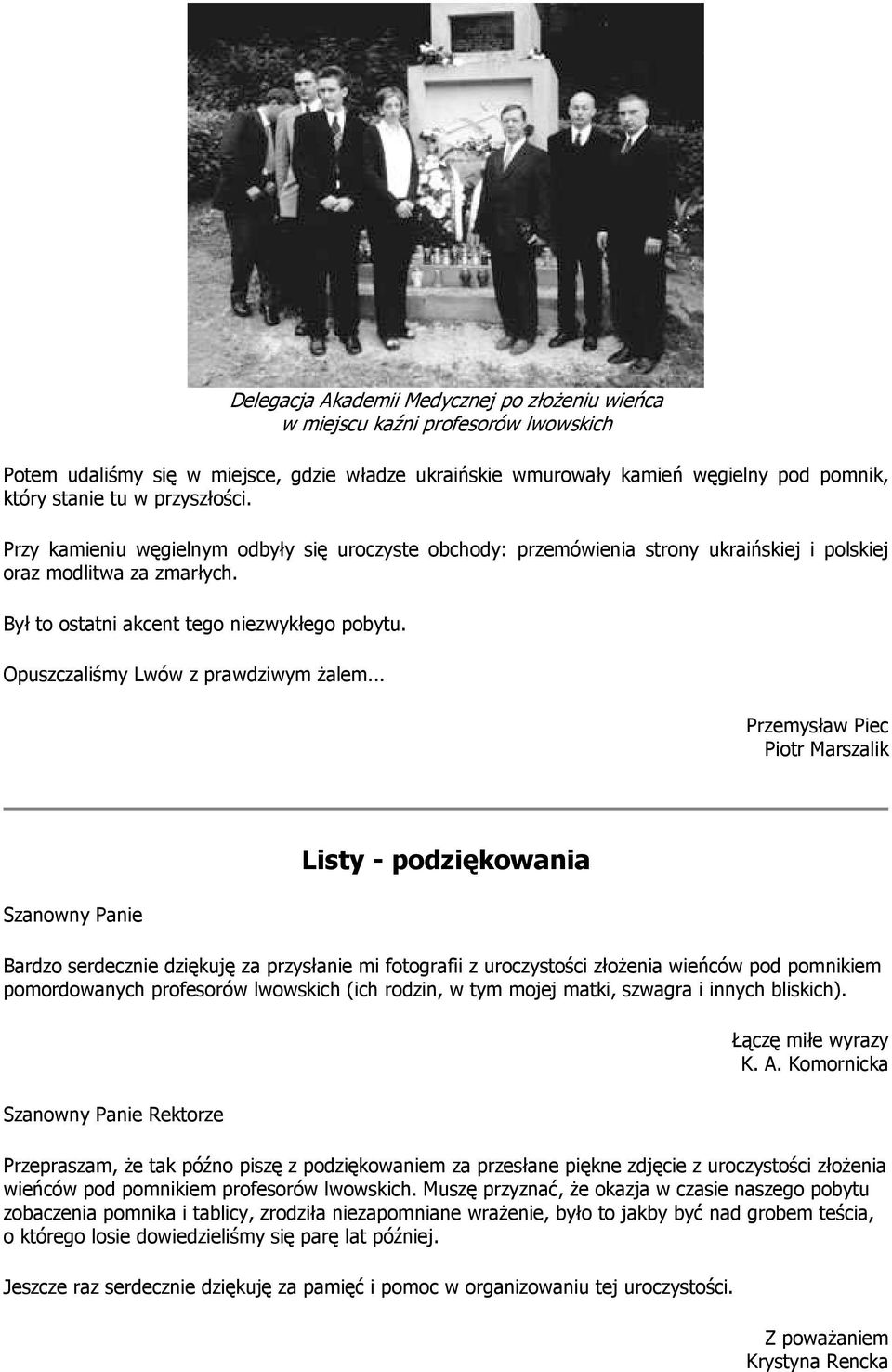 .. Przemysław Piec Pitr Marszalik Szanwny Panie Listy - pdziękwania Bardz serdecznie dziękuję za przysłanie mi ftgrafii z urczystści złżenia wieńców pd pmnikiem pmrdwanych prfesrów lwwskich (ich