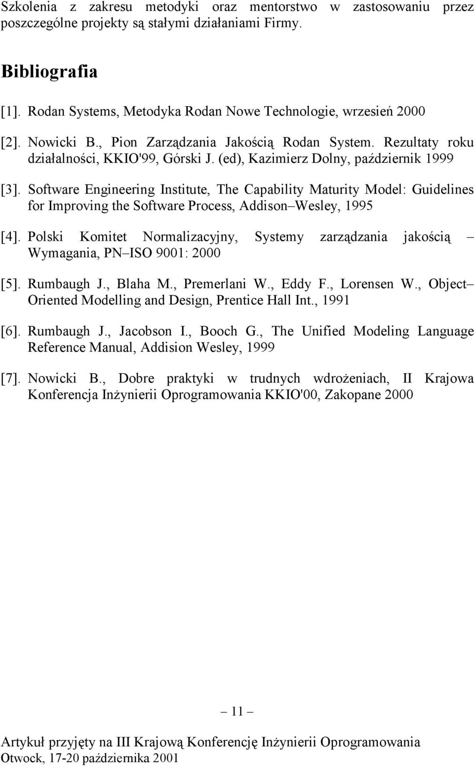 (ed), Kazimierz Dolny, październik 1999 [3]. Software Engineering Institute, The Capability Maturity Model: Guidelines for Improving the Software Process, Addison Wesley, 1995 [4].