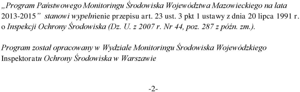 o Inspekcji Ochrony Środowiska (Dz. U. z 2007 r. Nr 44, poz. 287 z późn. zm.).