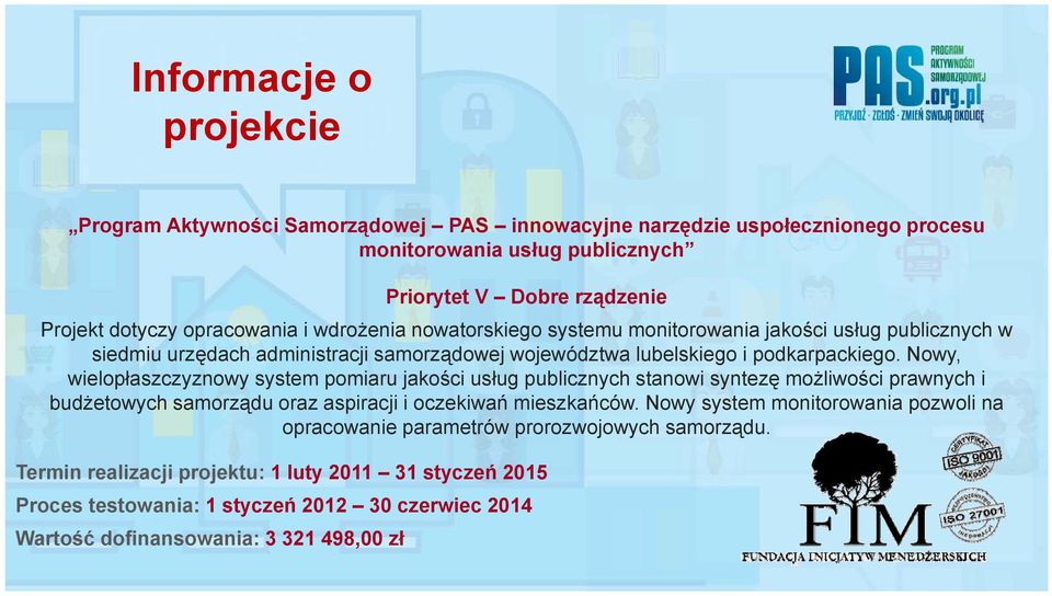 Nowy, wielopłaszczyznowy system pomiaru jakości usług publicznych stanowi syntezę możliwości prawnych i budżetowych samorządu oraz aspiracji i oczekiwań ń mieszkańców.