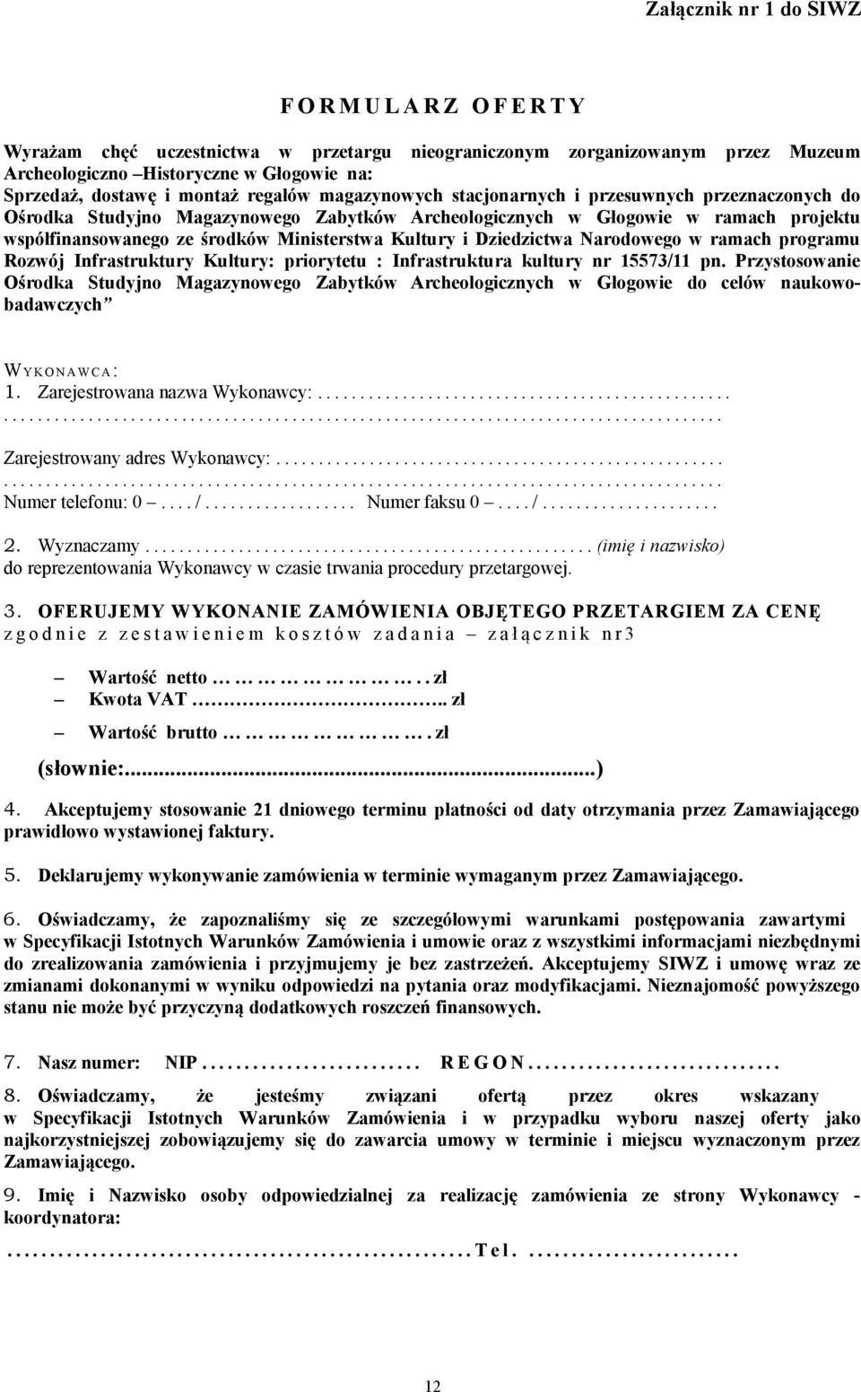 Ministerstwa Kultury i Dziedzictwa Narodowego w ramach programu Rozwój Infrastruktury Kultury: priorytetu : Infrastruktura kultury nr 15573/11 pn.