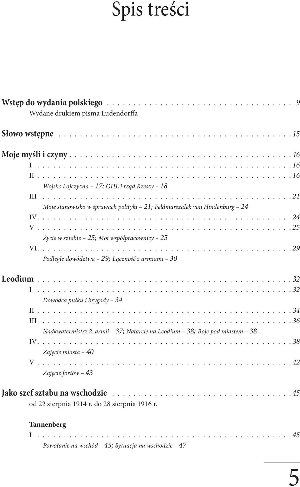 .............................................. 21 Moje stanowisko w sprawach polityki 21; Feldmarszałek von Hindenburg 24 IV................................................ 24 V.