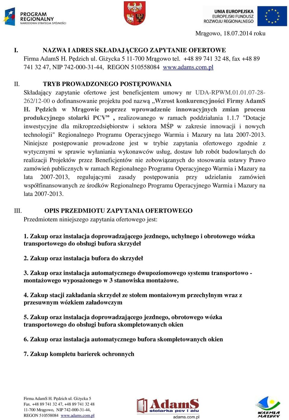 Pędzich w Mrągowie poprzez wprowadzenie innowacyjnych zmian procesu produkcyjnego stolarki PCV, realizowanego w ramach poddziałania 1.