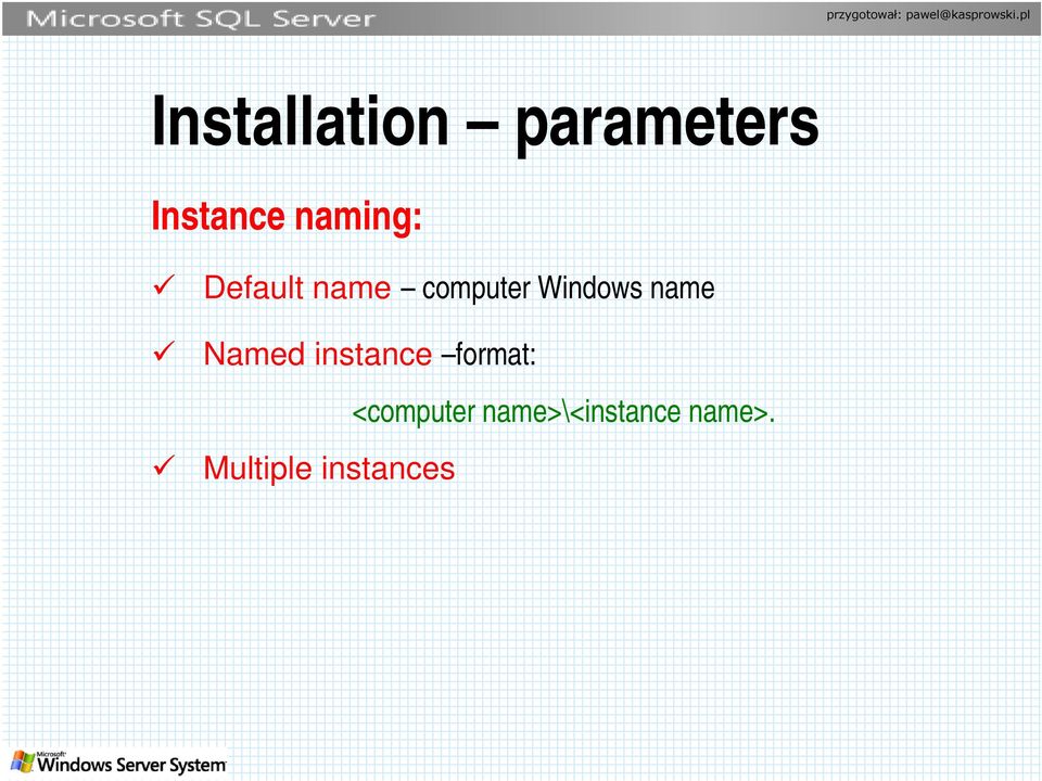 name Named instance format: Multiple