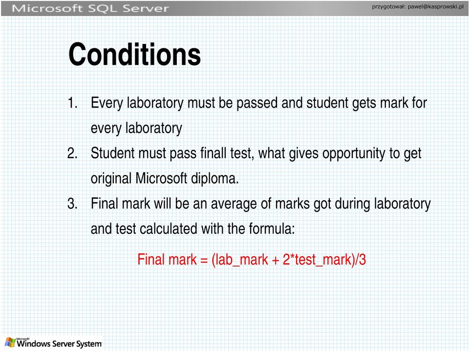 Student must pass finall test, what gives opportunity to get original Microsoft