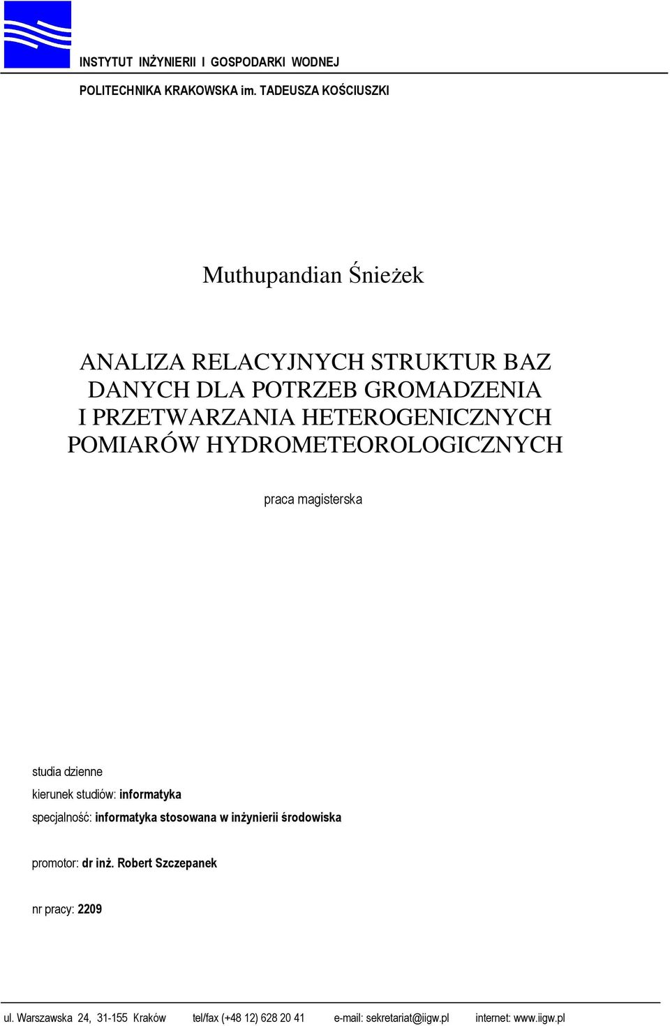 HETEROGENICZNYCH POMIARÓW HYDROMETEOROLOGICZNYCH studia dzienne kierunek studiów: informatyka specjalność: informatyka