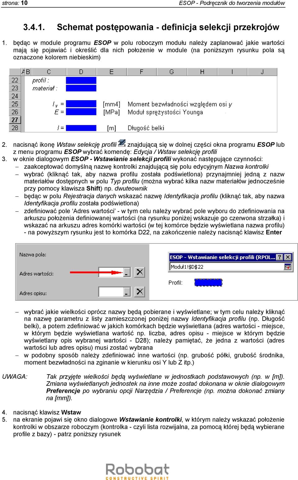 niebieskim) 2. nacisnąć ikonę Wstaw selekcję profili znajdującą się w dolnej części okna programu ESOP lub z menu programu ESOP wybrać komendę: Edycja / Wstaw selekcję profili 3.